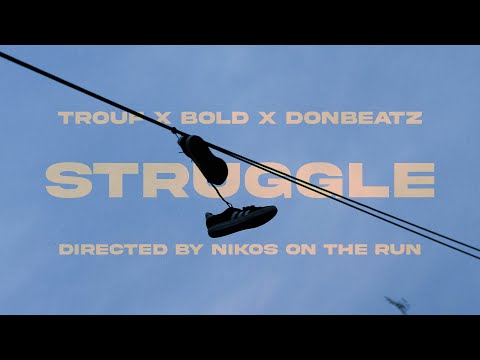 TROUF x BOLD x DONBEATZ - Struggle (Official Music Video)