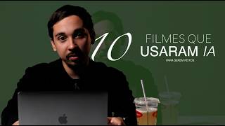 10 FILMES QUE FORAM FEITOS COM IA