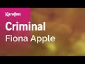 Criminal - Fiona Apple | Karaoke Version | KaraFun