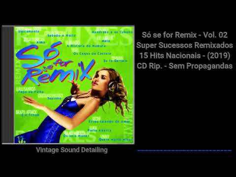 Só se for Remix - Vol. 02 - Super Sucessos Remixados - 15 Hits Nacionais - (2019) - CD Rip.