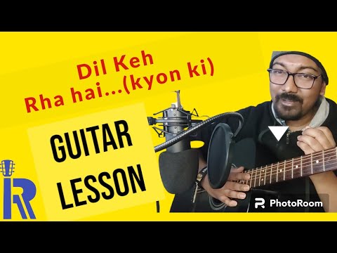 sourodeep sinha Kunal Ganjawala Dil keh rha hai guitar cover and lesson