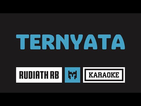 [ Karaoke ] Rudiath RB - Ternyata