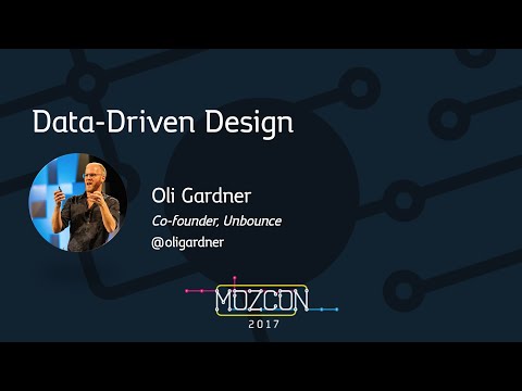 Data-Driven Design [MozCon 2017] — Oli Gardner