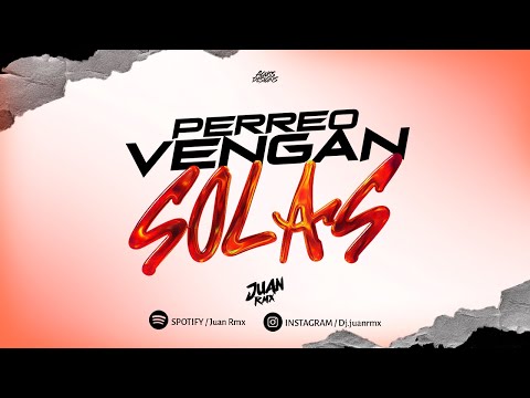 PERREO VENGAN SOLAS 👯‍♀️- JUAN RMX