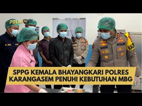 SPPG KEMALA BHAYANGKARI POLRES KARANGASEM PENUHI KEBUTUHAN MBG