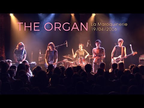 The Organ live at La Maroquinerie 2006