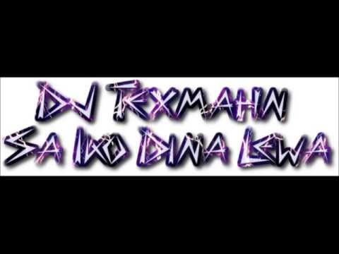DJ Texmahn   - Sa Iko Dina Lewa