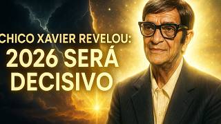 WILL 2026 BE THE BEGINNING OF THE END? UNPUBLISHED PROPHECIES BY CHICO XAVIER