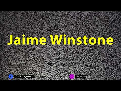 How To Pronounce Jaime Winstone