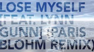 Seven Lions - Lose Myself [Feat. Lynn Gunn] (Paris Blohm Remix)