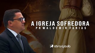 Esmirna A Igreja Sofredora | Pr Waldemir Farias | Pregação