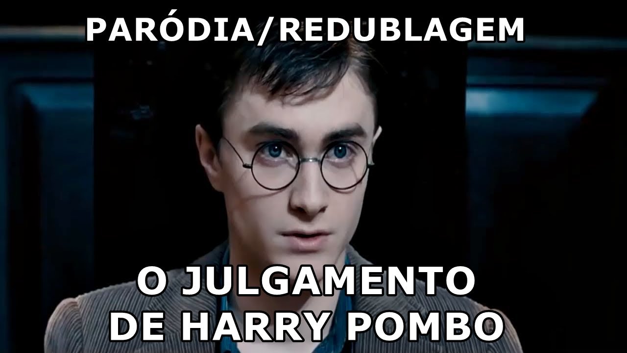 E SE HARRY POTTER FOSSE NA BAHIA? 02: O JULGAMENTO DE HARRY POMBO - Paródia/Redublagem