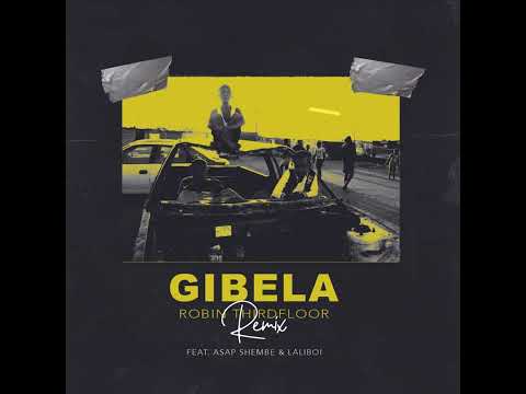Robin Thirdfloor - Gibela (Remix) featuring ASAP Shembe & LaliBoi (Audio)