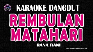 Download lagu REMBULAN DAN MATAHARI - Karaoke Nada Wanita - RANA RANI mp3