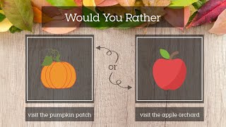 Would You Rather? Fall/Autumn #1 - Brain Break gameplay video by daviduk, 5:22 duration