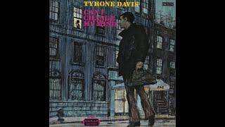 Tyrone Davis  Just The One I've Been Looking For