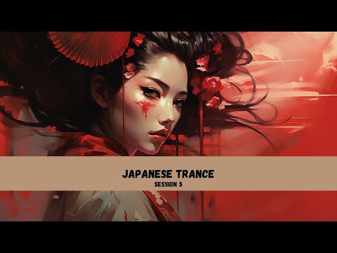 Japanese Trance - Best uplifting Trance from Japan (Session 5)