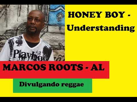 DIVULGANDO: Honey Boy - Understanding / MARCOS ROOTS - AL