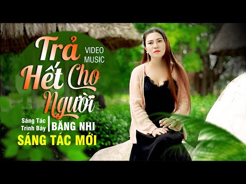 Trả hết cho người - Băng Nhi