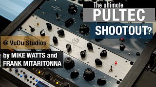 Video thumbnail for The ultimate PULTEC Shootout by Mike Watts and Frank Mitaritonna from VuDu Studios by Heritage Audio