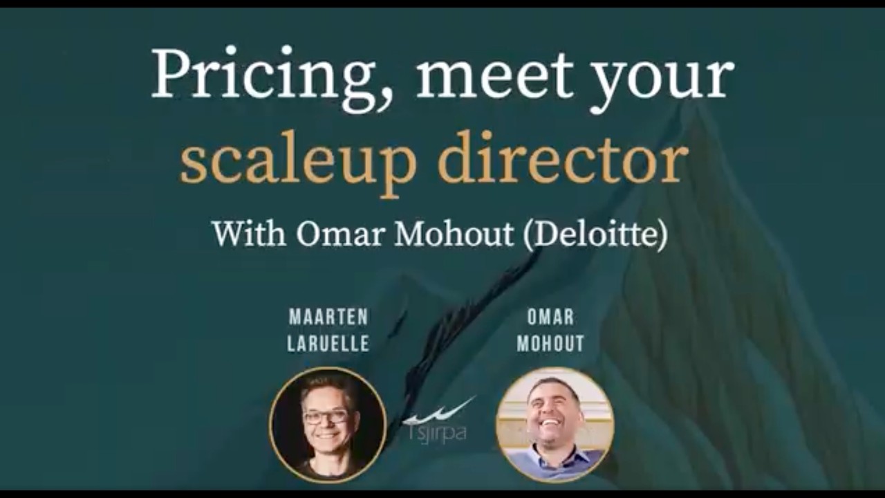 Pricing, Meet Your Scaleup Director — with Omar Mohout