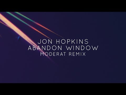 Jon Hopkins - Abandon Window (Moderat Remix) [Official Audio]