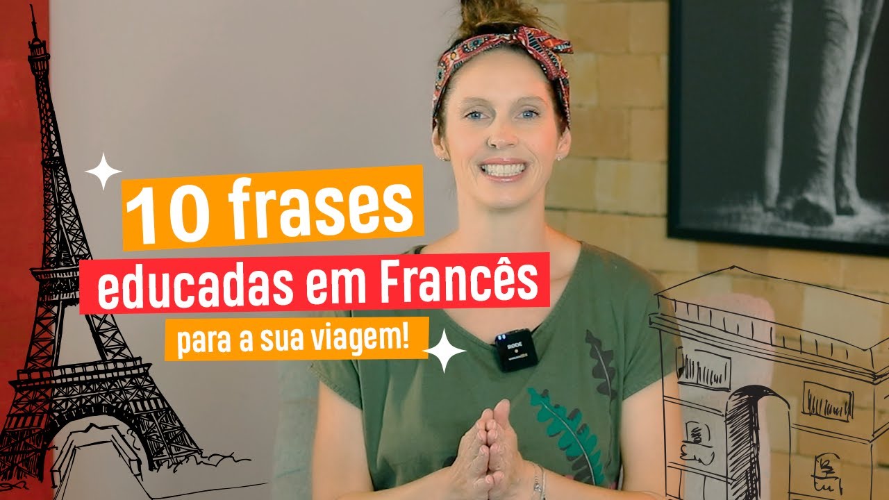 Aprenda 10 frases educadas em francês para se comunicar sem medo!