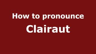 How to pronounce Clairaut