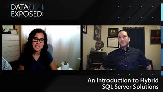 An Introduction to Microsoft Hybrid SQL Server Solutions | Data Exposed: MVP Edition