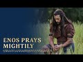 Enos Prays Mightily Enos 1