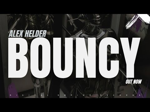 Alex Helder - Bouncy [OUT NOW]