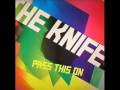 The Knife-pass this on 