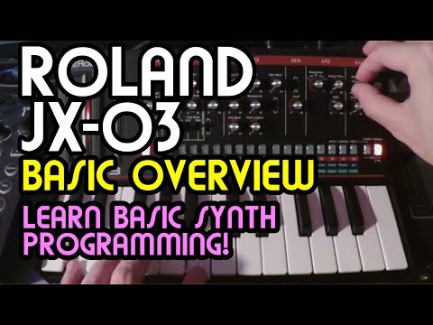 Basic Overview // JX-03 Roland Boutique Synth Tutorial