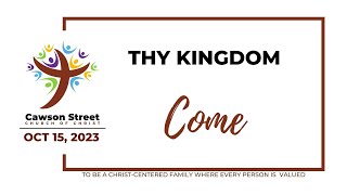 10/15/2023 - Thy Kingdom Come