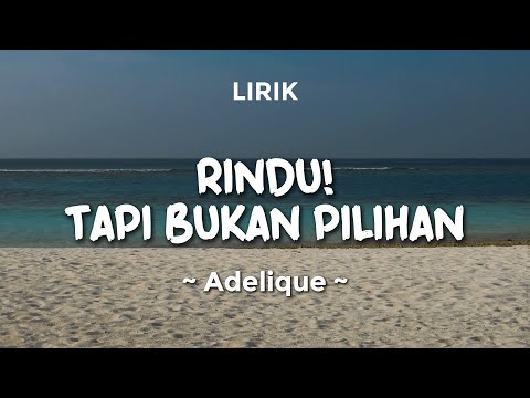 RINDU! TAPI BUKAN PILIHAN - ADELIQUE | Lirik Lagu Pop Terbaru 2025 | Lagu Trending Hari Ini