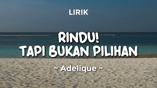 Download lagu RINDU! TAPI BUKAN PILIHAN - ADELIQUE | Lirik Lagu Pop Terbaru 2025 | Lagu Trending Hari Ini mp3