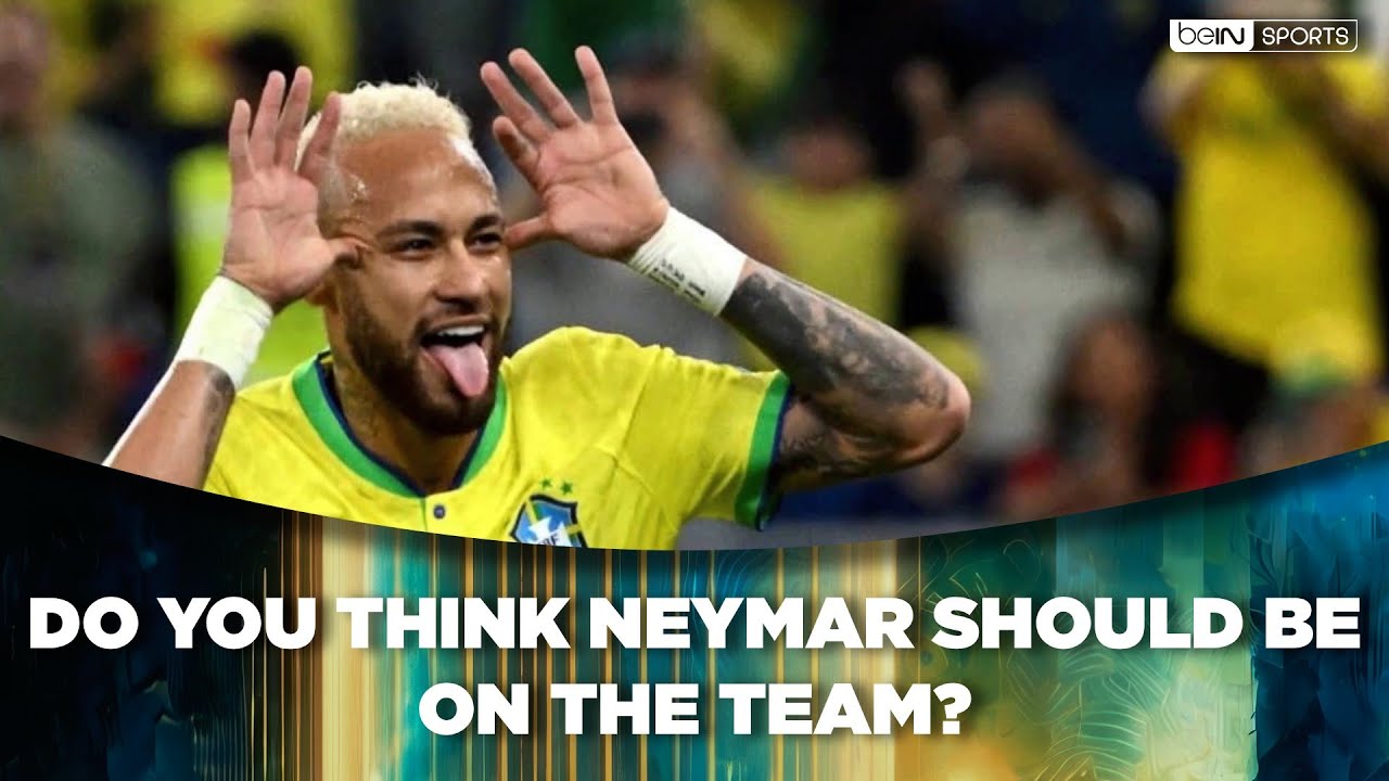 Do You Think Neymar Should Be On the Team? | beIN SPORTS USA