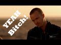 Yeah Bitch! - Jesse Pinkman 