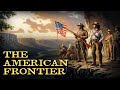 The Entire History Of The American Frontier FULL DOCUMENTARY
