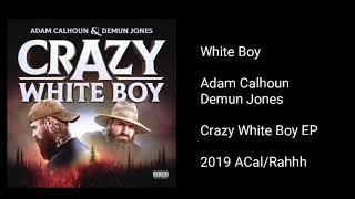 Adam Calhoun & Demun Jones - White Boy