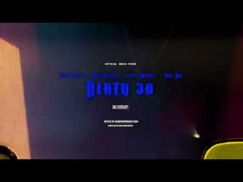 Nsc Kai , Fat Jefe 23, MGE Gizzle, MGE Maree - Dirty 30 (Official Music Video)