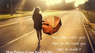 Matt Palmer-Come Back To Me