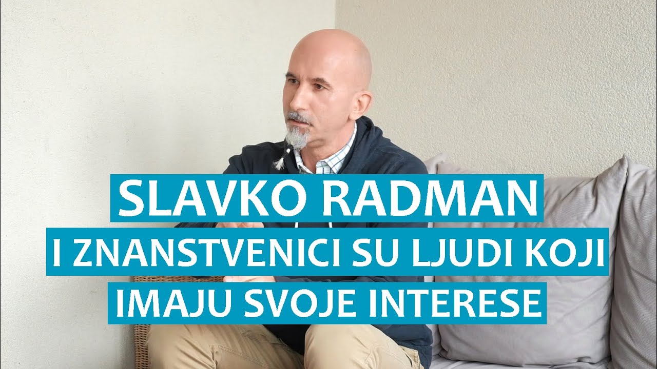 Slavko Radman: I znanstvenici su ljudi koji imaju svoje interese