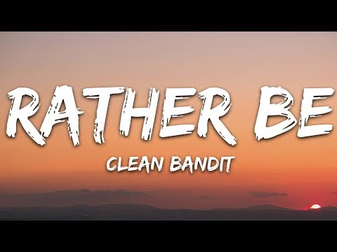 Clean Bandit - Rather Be (Lyrics) feat. Jess Glynne