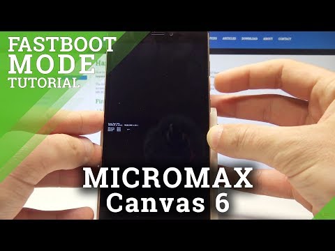 How to Enter Fastboot Mode on MICROMAX Canvas 6 - Quit Fastboot Mode