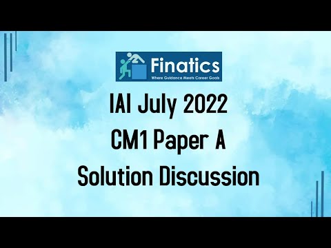 IAI July 2022 CM1 Paper A Solution Discussion
