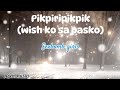 Pikpiripikpik Wish Ko Sa Pasko Sexbomb Girls JPjemPagaduan W Lyrics