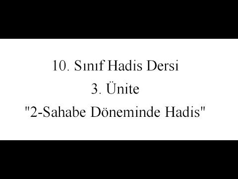 10. Sınıf Hadis Dersi 3. Ünite "2-Sahabe Döneminde Hadis"