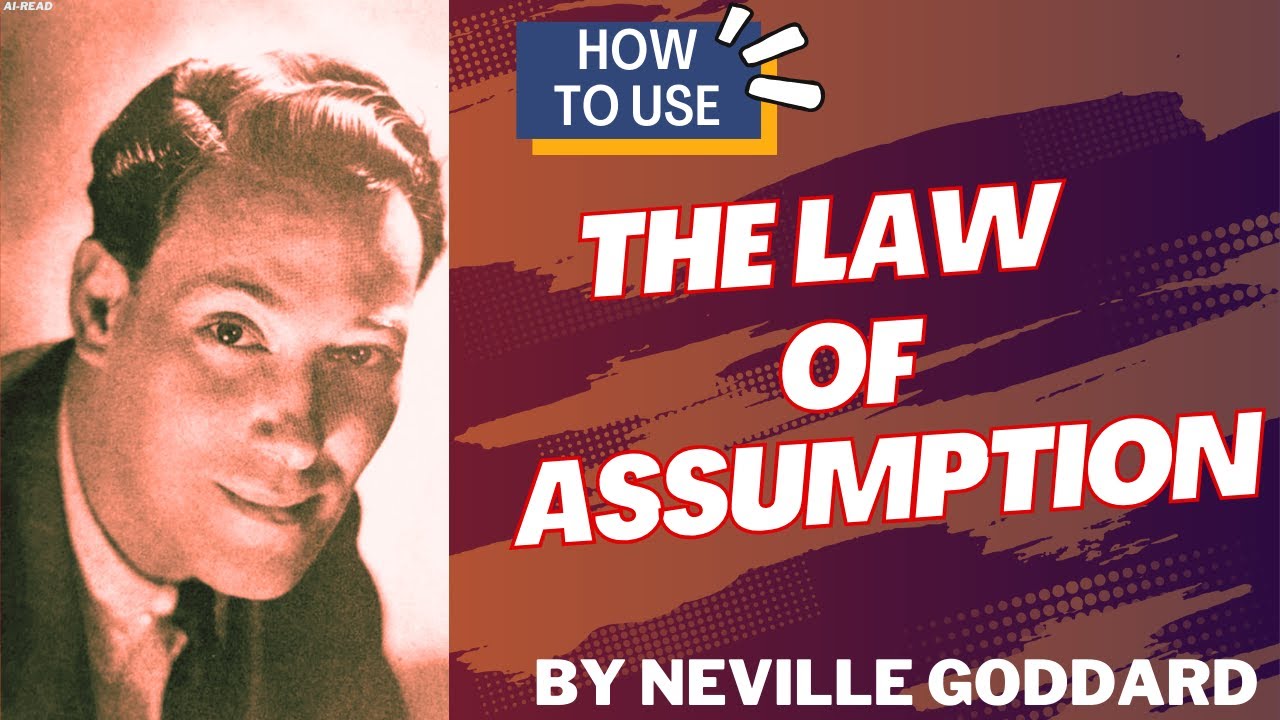 How to use "The Law of Assumption" | AI-Read by Neville Goddard