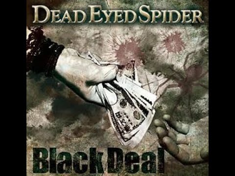 Black Deal (2014)/Dead Eyed Spider